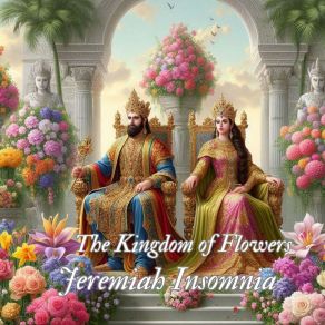 Download track The Kingdom Of Flowers Jeremiah Insomnia