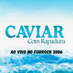 Download track Internauta Do Amor (Ao Vivo) Caviar Com Rapadura