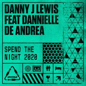 Download track Spend The Night 2020 (Danny's Refix) Danny J LewisDannielle De Andrea