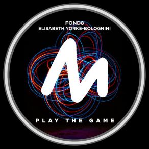 Download track Play The Game (Extended Mix) Elisabeth Yorke-Bolognini