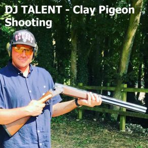 Download track Clay Pigeon Shooting DJ Talent