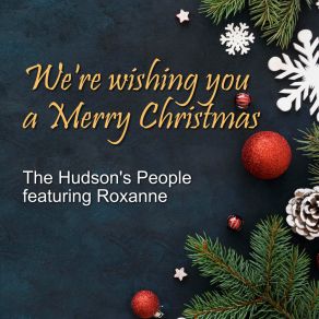 Download track We're Wishing You A Merry Christmas (Radio Edit) Roxanne