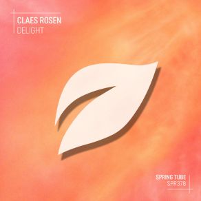 Download track Delight (Extended Mix) Claes Rosén