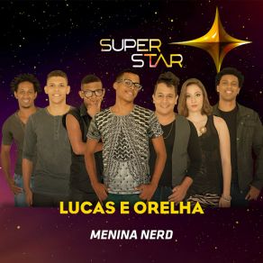 Download track Menina Nerd (Superstar) Lucas E Orelha