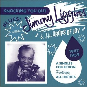 Download track Goin' Down With The Sun Jimmy Liggins, His Drops Of Joy