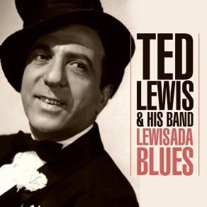 Download track I'm Walking Around In A Dream Ted Lewis