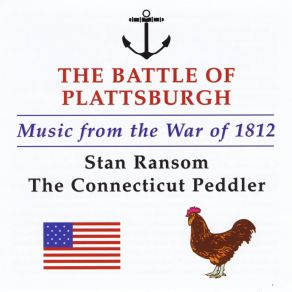 Download track Battle Of Plattsburgh Stan Ransom The Connecticut Peddler