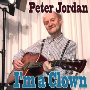 Download track I'm A Clown Peter Jordan