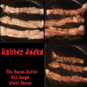 Download track Bacon At The Jazz Club Rubber Jacks