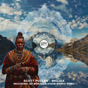 Download track Shujaa (Ed Mortel, Vadim Manko Remix) Scott PullenVadim Manko, Ed Mortel