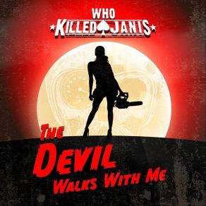 Download track The Devil Walks With Me Who Killed Janis