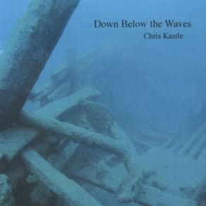 Download track Let The Waves Roll High Chris KastleMichael Elias, Ron Spencer, St. Pete Shanties, Marty Groody