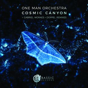 Download track Cosmic Canyon (Doppel Remix) One Man OrchestraDoppel