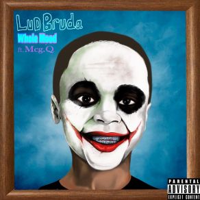 Download track Whole Mood (Explicit Version) Lud BrudaMcg Q