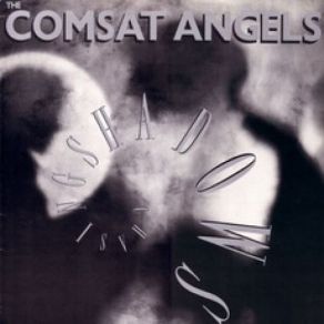 Download track She's Invisible The Comsat Angels