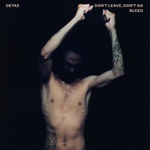 Download track Don't Leave, Don't Go Deyaz