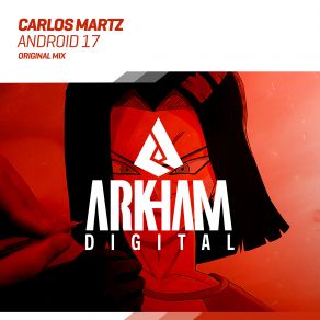 Download track Android 17 (Original Mix) Carlos Martz