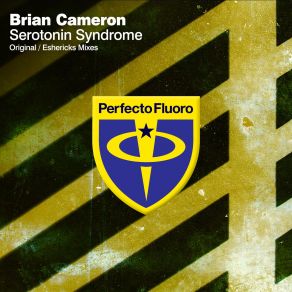 Download track Serotonin Syndrome (Eshericks Radio Edit) Brian Cameron