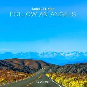 Download track Follow An Angels Jaques Le Noir