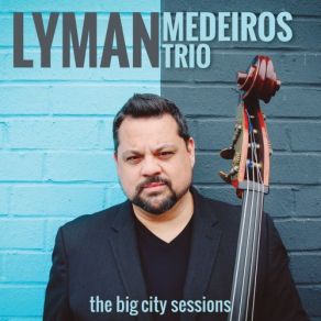 Download track Good Bait Lyman Medeiros Trio