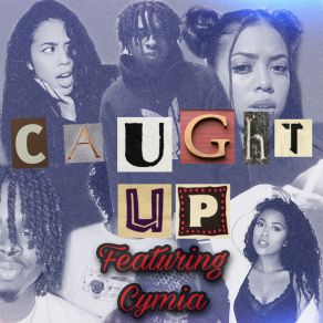 Download track Caught Up 2017 Cymia