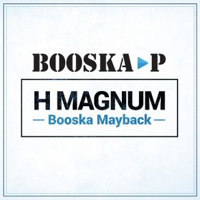 Download track Booska Mayback H Magnum