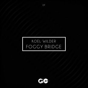 Download track Foggy Bridge Koel Wilder