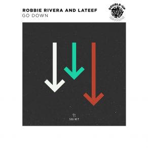 Download track Go Down Robbie Rivera, Lateef