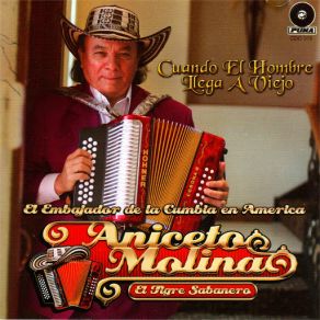 Download track Cuando El Hombre Llega A Viejo Aniceto Molina El Tigre Sabanero