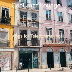 Download track Carefree Ambience For Working Remotely Cool Jazz Lounge