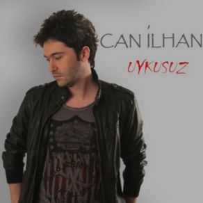 Download track Uykusuz Can İlhan