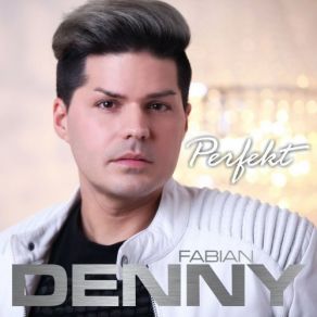 Download track Perfekt Denny Fabian