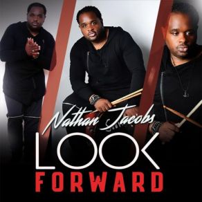 Download track Look Forward Nathan JacobsShawnique Jacobs