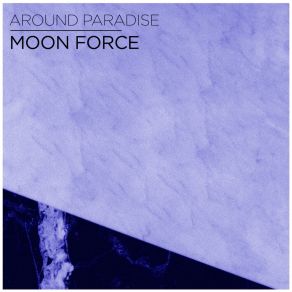 Download track Moon Force Around Paradise