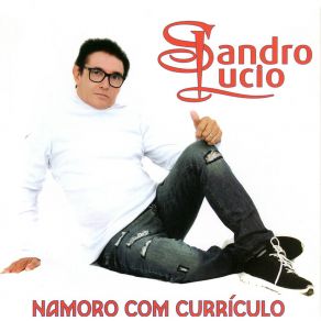 Download track Namoro Com Curriculo Sandro Lúcio