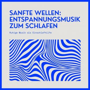 Download track Sanftes Flüstern Ruhige Musik Als Einschlafhilfe