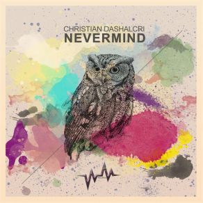 Download track Nevermind Christian Dashalcri