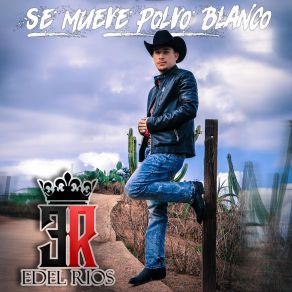 Download track Se Mueve Polvo Blanco Edel Rios