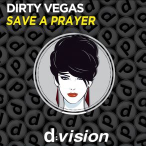 Download track Save A Prayer Lesonic Remix Dirty Vegas