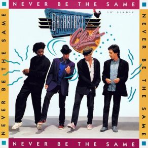 Download track Never Be The Same (The Breakfast Beats) The Breakfast Club