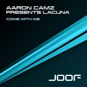 Download track Come With Me (Original Mix) Lacuna, Aaron Camz