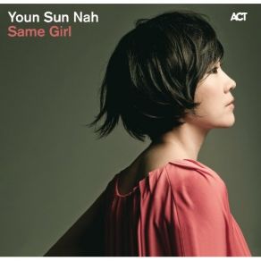 Download track Same Girl Youn Sun Nah (나윤선)