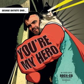 Download track You Are My Hero Part. 3 George Batiste