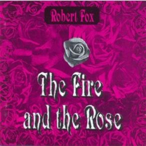 Download track The Fire And The Rose Robert Fox