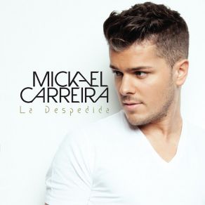 Download track La Despedida Mickael Carreira