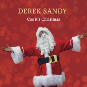 Download track Cos It's Christmas DEREK SANDY