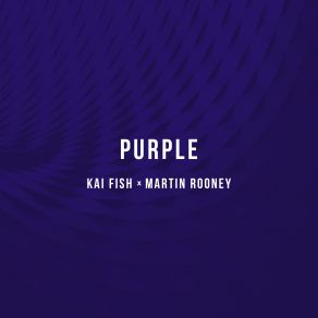 Download track Martin Rooney-Purple Kai Fish Martin Rooney