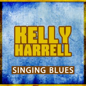 Download track My Wife, She Has Gone And Left Me Kelly Harrell