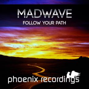 Download track Follow Your Path (Radio Mix) Madwave
