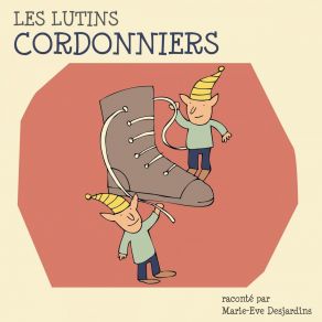 Download track Les Lutins Cordonniers Marie-Eve Desjardins